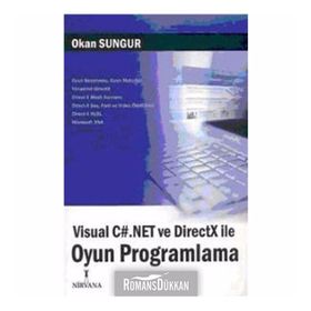 VISUAL C#.NET VE DIRECTX İLE OYUN PROGRAMLAMA - OKAN SUNGUR