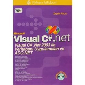 VISUAL C#.NET VISUAL C# .NET 2003 İLE VERİTABANI UYGULAMALARI VE ADO.NET - ZEYDIN PALA