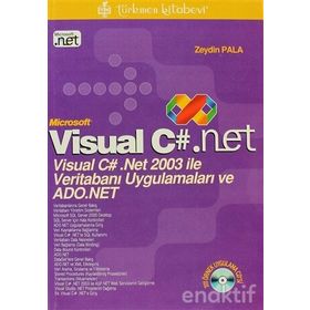 VISUAL C#.NET VISUAL C# .NET 2003 İLE VERİTABANI UYGULAMALARI VE ADO.NET - ZEYDIN PALA