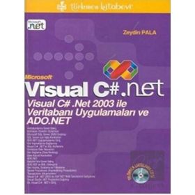 VISUAL C#.NET VISUAL C# .NET 2003 İLE VERİTABANI UYGULAMALARI VE ADO.NET - ZEYDIN PALA