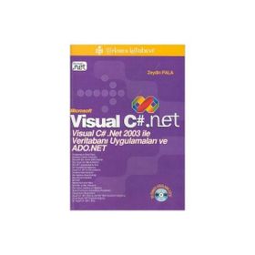 VISUAL C#.NET VISUAL C# .NET 2003 İLE VERİTABANI UYGULAMALARI VE ADO.NET - ZEYDIN PALA
