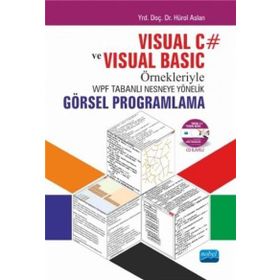 Visual C# ve Visual Basic Örnekleriyle WPF Tabanlı Nesneye Yönelik Görsel Programlama - Hürol Aslan