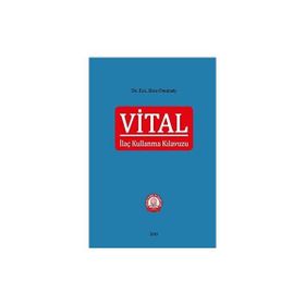 Vital İlaç Kullanma Kılavuzu - Ankara Nobel Tıp Kitabevi