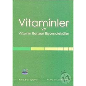 Vitaminler ve Vitamin Benzeri Biyomoleküller - Emine Kökoğlu A. Ata Alturfan