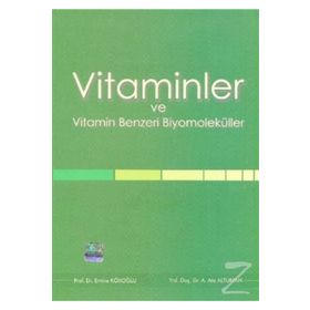 Vitaminler ve Vitamin Benzeri Biyomoleküller - Emine Kökoğlu A. Ata Alturfan