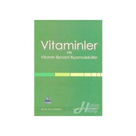 Vitaminler ve Vitamin Benzeri Biyomoleküller - Emine Kökoğlu A. Ata Alturfan
