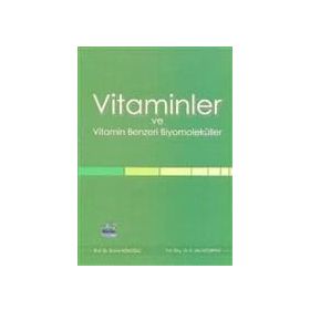 Vitaminler ve Vitamin Benzeri Biyomoleküller - Emine Kökoğlu A. Ata Alturfan