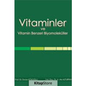 Vitaminler ve Vitamin Benzeri Biyomoleküller - Emine Kökoğlu A. Ata Alturfan