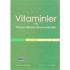 Vitaminler ve Vitamin Benzeri Biyomoleküller - Emine Kökoğlu A. Ata Alturfan