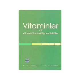 Vitaminler ve Vitamin Benzeri Biyomoleküller - Emine Kökoğlu A. Ata Alturfan