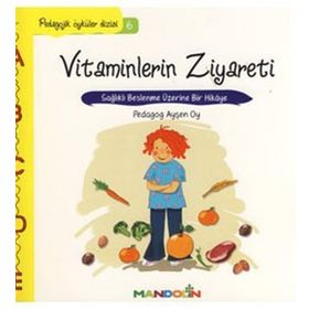 VITAMINLERIN ZIYARETI SAĞLIKLI BESLENME ÜZERİNE BIR HIKÂYE - AYŞEN OY