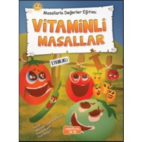 Vitaminli Masallar Etkinlikli - Masallarla Değerler Eğitimi - Kolektif