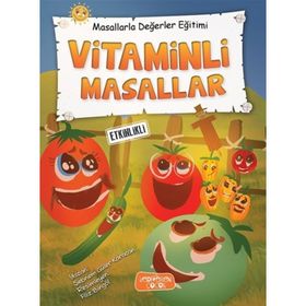 Vitaminli Masallar Etkinlikli - Masallarla Değerler Eğitimi - Kolektif