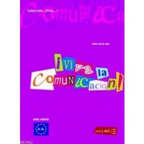 VIVA LA COMUNICACION! A1-A2 (İSPANYOLCA TEMEL İLETIŞIM) - BELEN GARCIA ABIA