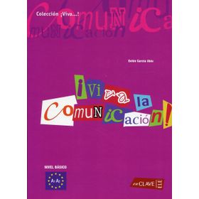 VIVA LA COMUNICACION! A1-A2 (İSPANYOLCA TEMEL İLETIŞIM) - BELEN GARCIA ABIA