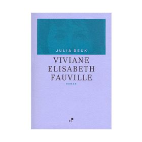 Viviane Elisabeth Fauville - Julia Deck