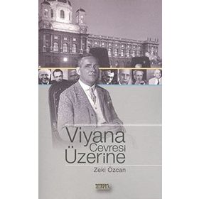 VIYANA ÇEVRESİ ÜZERİNE - ZEKI ÖZCAN