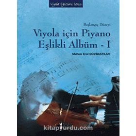 Viyola İçin Piyano Eşlikli Albüm - 1 - Meltem Erol Düzbastılar