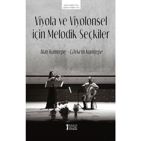 Viyola ve Viyolonsel İçin Melodik Seçkiler - Akın Kumtepe Görkem Kumtepe