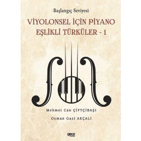 Viyolonsel İçin Piyano Eşlikli Türküler 1 - Başlangıç Seviyesi - Mehmet Can Çiftçibaşı