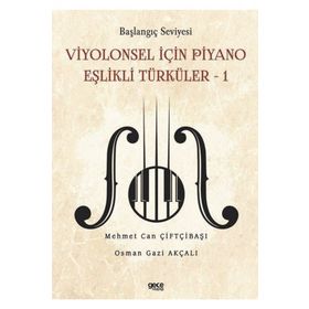 Viyolonsel İçin Piyano Eşlikli Türküler 1 - Başlangıç Seviyesi - Mehmet Can Çiftçibaşı