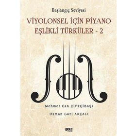 Viyolonsel İçin Piyano Eşlikli Türküler 2 - Başlangıç Seviyesi - Mehmet Can Çiftçibaşı