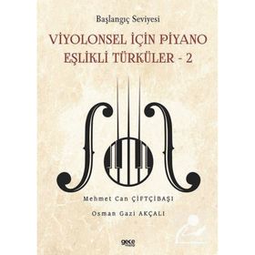 Viyolonsel İçin Piyano Eşlikli Türküler 2 - Başlangıç Seviyesi - Mehmet Can Çiftçibaşı