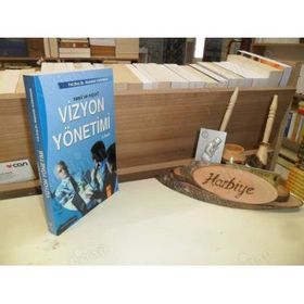 VIZYON YÖNETIMI: NASIL VE NIÇIN - ABDULLAH KARAMAN