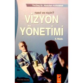 VIZYON YÖNETIMI: NASIL VE NIÇIN - ABDULLAH KARAMAN