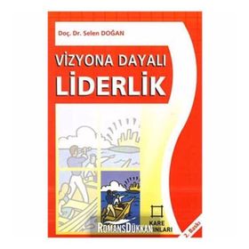 VIZYONA DAYALI LIDERLIK - SELEN DOĞAN