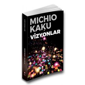 Vizyonlar - Michio Kaku