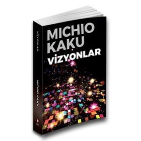 Vizyonlar - Michio Kaku