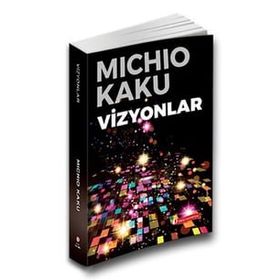 Vizyonlar - Michio Kaku
