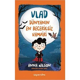 Vlad Dünyanın En Beceriksiz Vampiri - Anna Wilson