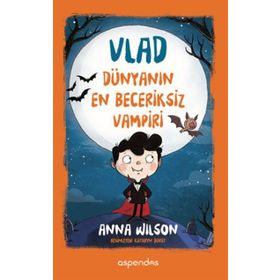 Vlad Dünyanın En Beceriksiz Vampiri - Anna Wilson