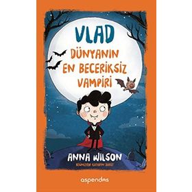Vlad Dünyanın En Beceriksiz Vampiri - Anna Wilson