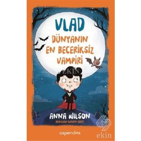 Vlad Dünyanın En Beceriksiz Vampiri - Anna Wilson