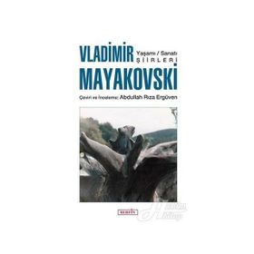 VLADIMIR MAYAKOVSKI YAŞAMI SANATI ŞİİRLERİ - VLADIMIR MAYAKOVSKI