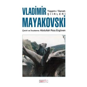 VLADIMIR MAYAKOVSKI YAŞAMI SANATI ŞİİRLERİ - VLADIMIR MAYAKOVSKI