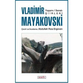 VLADIMIR MAYAKOVSKI YAŞAMI SANATI ŞİİRLERİ - VLADIMIR MAYAKOVSKI