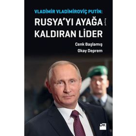 Vladimir Vladimiroviç Putin Rusya’yı Ayağa Kaldıran Lider - Cenk Başlamış Okay Deprem