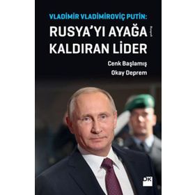 Vladimir Vladimiroviç Putin Rusya’yı Ayağa Kaldıran Lider - Cenk Başlamış Okay Deprem