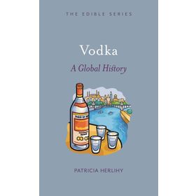 Vodka: A Global History-Edible