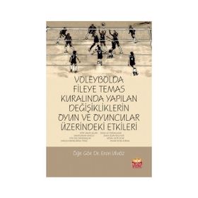Voleybolda Fileye Temas Kuralında Yapılan Değişikliklerin Oyun ve Oyuncular Üzerindeki Etkileri - Eren Uluöz