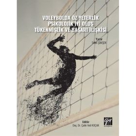 Voleybolda Öz Yeterlik Pskolojik İyi Oluş Tükenmişlik ve Başarı İlişkisi - Selin Şimşek