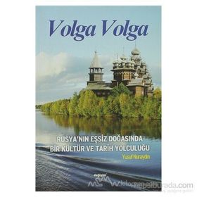 VOLGA VOLGA RUSYA´NIN EŞSİZ DOĞASINDA BIR KÜLTÜR VE TARIH YOLCULUĞU - YUSUF NURAYDIN