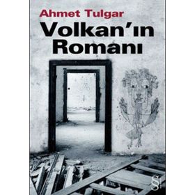 VOLKAN`IN ROMANI - AHMET TULGAR