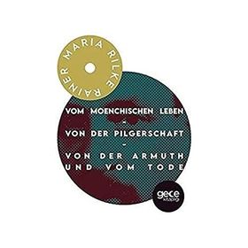 Vom Moenchischen Leben-von Der Pilgerschaft-Von Der Armuthund Vom Tode Rainer Maria Rilke