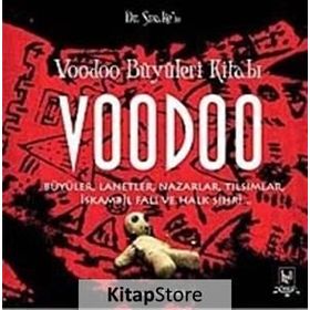 VOODOO BÜYÜLERİ KİTABI BÜYÜLER, LANETLER, NAZARLAR, TILSIMLAR, İSKAMBİL FALI VE HALK SIHRI - DOKTOR SNAKE