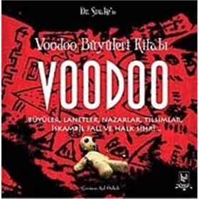 VOODOO BÜYÜLERİ KİTABI BÜYÜLER, LANETLER, NAZARLAR, TILSIMLAR, İSKAMBİL FALI VE HALK SIHRI - DOKTOR SNAKE